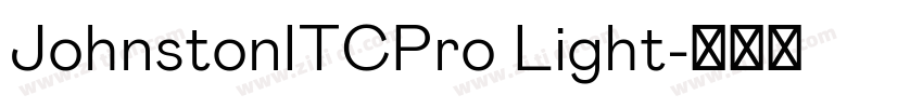 JohnstonITCPro Light字体转换 JohnstonITCPro Light字体转换